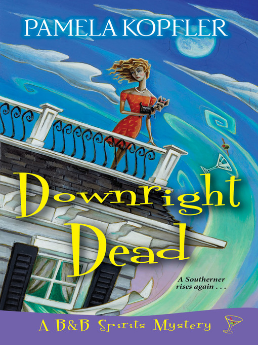 Title details for Downright Dead by Pamela Kopfler - Available